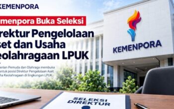 Kemenpora Buka Seleksi Terbuka Direktur Pengelolaan Aset dan Usaha Keolahragaan LPUK